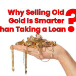 Why Selling Old Gold Is Smarter Than Taking a Loan