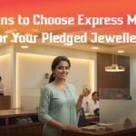 Top Reasons to Choose Express Money Gold for Your Pledged Jewellery